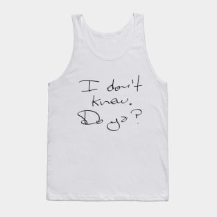 Do ya? Tank Top